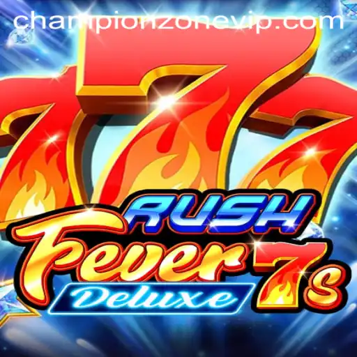 Experience the Thrill of RushFever7sDeluxe in ChampionZone